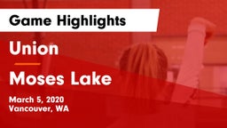 Union  vs Moses Lake  Game Highlights - March 5, 2020