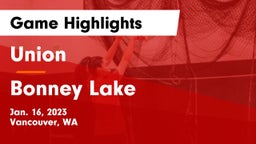 Union  vs Bonney Lake  Game Highlights - Jan. 16, 2023