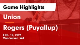 Union  vs Rogers  (Puyallup) Game Highlights - Feb. 10, 2023
