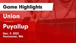 Union  vs Puyallup  Game Highlights - Dec. 9, 2023