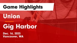 Union  vs Gig Harbor  Game Highlights - Dec. 16, 2023