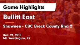 Bullitt East  vs Shawnee - CBC Breck County Rnd 2 Game Highlights - Dec. 21, 2018