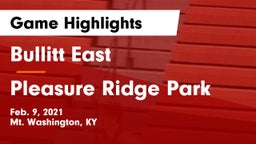 Bullitt East  vs Pleasure Ridge Park  Game Highlights - Feb. 9, 2021