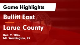 Bullitt East  vs Larue County  Game Highlights - Dec. 2, 2023