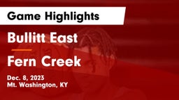 Bullitt East  vs Fern Creek  Game Highlights - Dec. 8, 2023