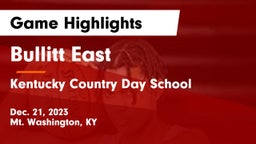 Bullitt East  vs Kentucky Country Day School Game Highlights - Dec. 21, 2023