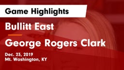 Bullitt East  vs George Rogers Clark  Game Highlights - Dec. 23, 2019