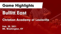 Bullitt East  vs Christian Academy of Louisville Game Highlights - Feb. 20, 2021