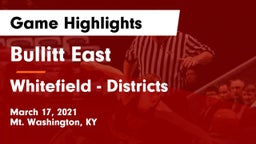 Bullitt East  vs Whitefield - Districts Game Highlights - March 17, 2021