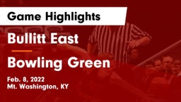 Bullitt East  vs Bowling Green  Game Highlights - Feb. 8, 2022