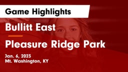 Bullitt East  vs Pleasure Ridge Park  Game Highlights - Jan. 6, 2023