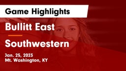 Bullitt East  vs Southwestern  Game Highlights - Jan. 25, 2023