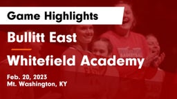 Bullitt East  vs Whitefield Academy  Game Highlights - Feb. 20, 2023