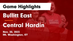 Bullitt East  vs Central Hardin  Game Highlights - Nov. 30, 2023