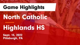 North Catholic  vs Highlands HS Game Highlights - Sept. 15, 2022