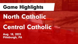 North Catholic  vs Central Catholic  Game Highlights - Aug. 18, 2023
