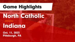 North Catholic  vs Indiana  Game Highlights - Oct. 11, 2023