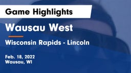 Wausau West  vs Wisconsin Rapids - Lincoln  Game Highlights - Feb. 18, 2022
