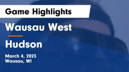 Wausau West  vs Hudson  Game Highlights - March 4, 2023