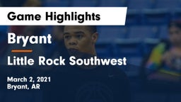 Bryant  vs Little Rock Southwest  Game Highlights - March 2, 2021