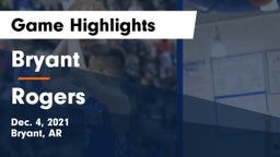 Bryant  vs Rogers  Game Highlights - Dec. 4, 2021