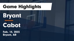 Bryant  vs Cabot  Game Highlights - Feb. 14, 2023