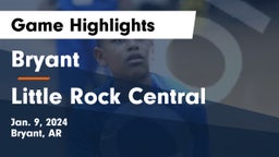 Bryant  vs Little Rock Central  Game Highlights - Jan. 9, 2024