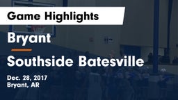 Bryant  vs Southside Batesville Game Highlights - Dec. 28, 2017
