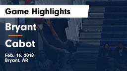 Bryant  vs Cabot  Game Highlights - Feb. 16, 2018