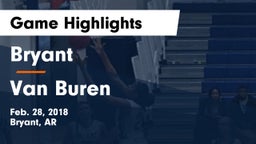 Bryant  vs Van Buren  Game Highlights - Feb. 28, 2018