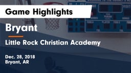 Bryant  vs Little Rock Christian Academy  Game Highlights - Dec. 28, 2018