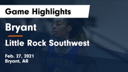 Bryant  vs Little Rock Southwest  Game Highlights - Feb. 27, 2021