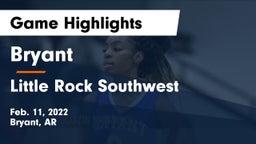 Bryant  vs Little Rock Southwest  Game Highlights - Feb. 11, 2022