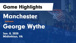 Manchester  vs George Wythe Game Highlights - Jan. 8, 2020