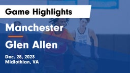 Manchester  vs Glen Allen  Game Highlights - Dec. 28, 2023