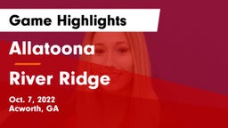 Allatoona  vs River Ridge  Game Highlights - Oct. 7, 2022