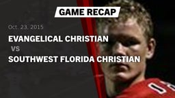 Recap: Evangelical Christian  vs. Southwest Florida Christian  2015