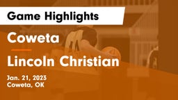 Coweta  vs Lincoln Christian  Game Highlights - Jan. 21, 2023