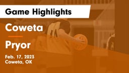Coweta  vs Pryor  Game Highlights - Feb. 17, 2023