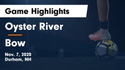 Oyster River  vs Bow  Game Highlights - Nov. 7, 2020
