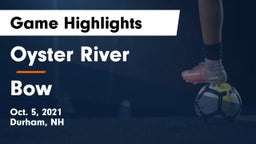Oyster River  vs Bow  Game Highlights - Oct. 5, 2021