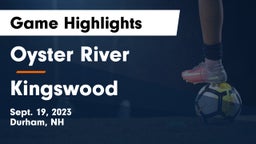Oyster River  vs Kingswood  Game Highlights - Sept. 19, 2023