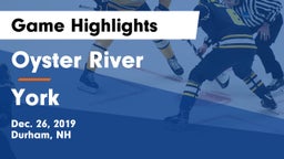 Oyster River  vs York  Game Highlights - Dec. 26, 2019