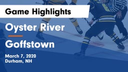 Oyster River  vs Goffstown Game Highlights - March 7, 2020