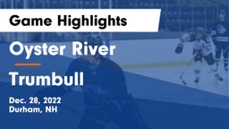 Oyster River  vs Trumbull  Game Highlights - Dec. 28, 2022