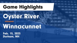 Oyster River  vs Winnacunnet  Game Highlights - Feb. 15, 2023