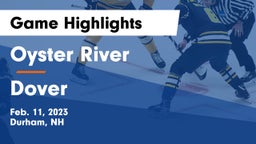 Oyster River  vs Dover  Game Highlights - Feb. 11, 2023