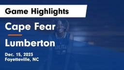 Cape Fear  vs Lumberton  Game Highlights - Dec. 15, 2023