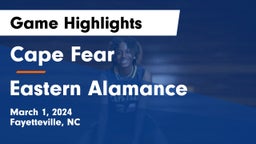 Cape Fear  vs Eastern Alamance  Game Highlights - March 1, 2024