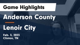 Anderson County  vs Lenoir City  Game Highlights - Feb. 3, 2023